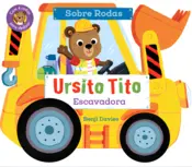 Capa Sobre Rodas: Ursito Tito - Escavadora