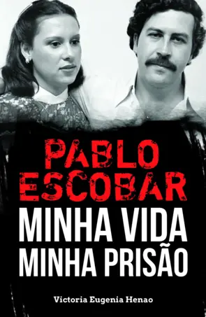 Capa Pablo Escobar: minha vida e minha prisão