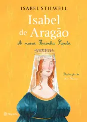 Capa Isabel de Aragão - A Nossa Rainha Santa
