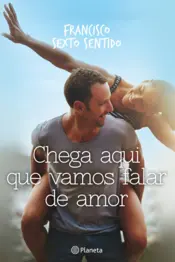 Capa Chega aqui que vamos falar de amor