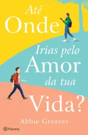 Capa Até onde irias pelo amor da tua vida