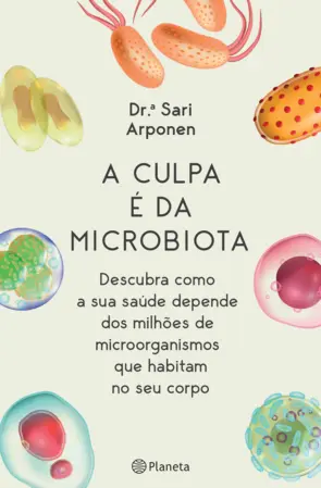 Capa A Culpa É da Microbiota