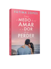 Capa  Entre o Medo de te Amar e a Dor de te Perder