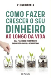 Capa Como Fazer Crescer o Seu Dinheiro ao longo da Vida