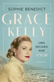 Capa Grace Kelly - Uma Decisão por Amor