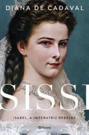 Capa Sissi - Isabel, a Imperatriz Rebelde