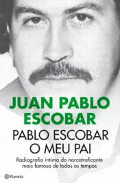 Capa Pablo Escobar - O Meu Pai - Ed. Especial