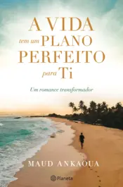 Capa A vida tem um plano perfeito para ti