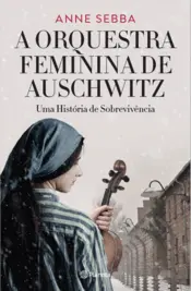 Capa A Orquestra Feminina de Auschwitz