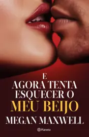Capa E agora tenta esquecer o meu beijo