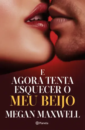Capa E agora tenta esquecer o meu beijo