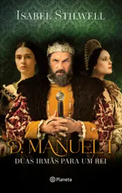 Capa D. Manuel - Duas Irmãs para Um Rei