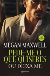 Capa Pede-me o que quiseres ou deixa-me - Ed. atualizada