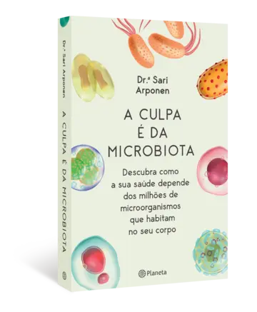 Capa A Culpa É da Microbiota