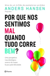 Capa Por que nos sentimos mal quando tudo corre bem